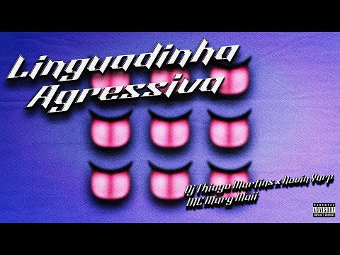 Linguadinha Agressiva - DJ's Thiago Martins & Novin Yarp (MC Mary Maii)