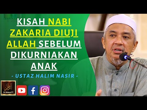 Ustaz Halim Nasir - KISAH NABI ZAKARIA DIUJI ALLAH SEBELUM DIKURNIAKAN ANAK