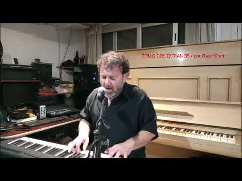 Como dos extraños (Tango) / de Láurenz & Contursi / por Oscar Gratti