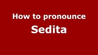 How to pronounce Sedita