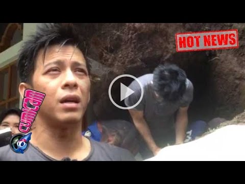 Ariel Mengantar Jenazah Ayah Sampai Liang Lahad - Cumicam 30 Maret 2016