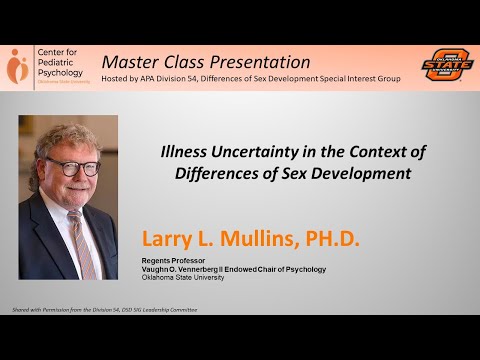 Dr. Larry Mullins - "Illness Uncertainty in the Context of Differences of Sex Development"