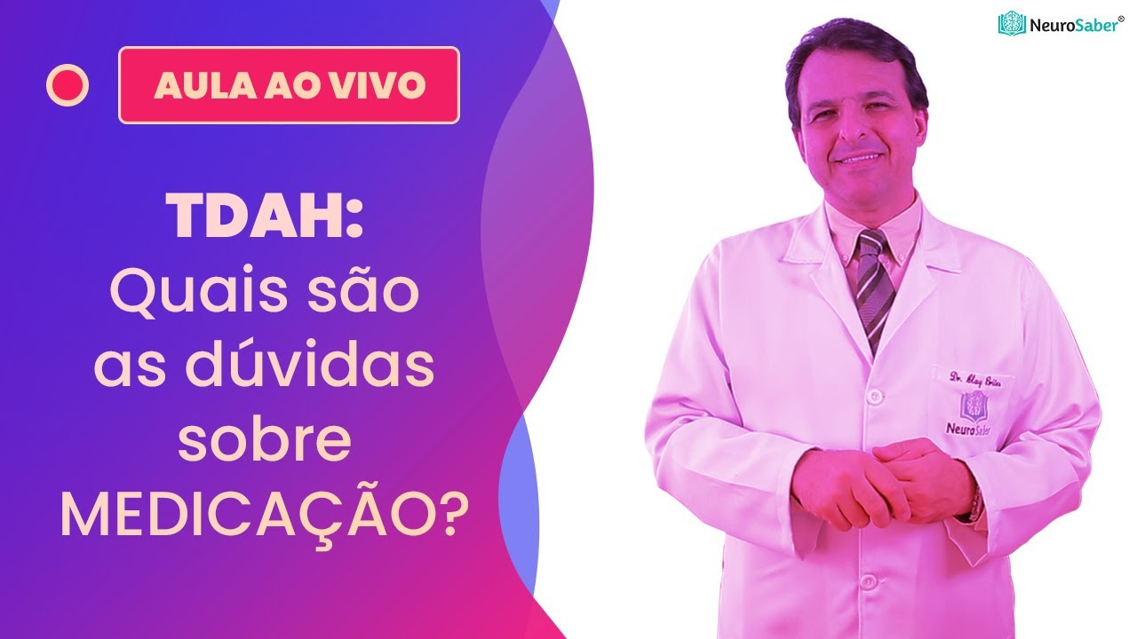 TDAH: Quais são as dúvidas sobre MEDICAÇÃO? | Live NeuroSaber