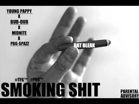 Young Pappy X Bub-Dub X Midnite X $pazz - "Smokin' Shit" *NEW* *CRACK*