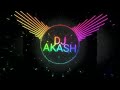 Oporadhi Hindi song | DJ remix | hard bass (by akash)🔥🔥🔥