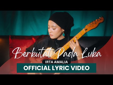 Berkutat Pada Lukaa - Irta Amalia
