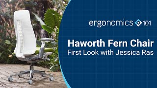 Haworth Fern Chair | First Look with Jessica Ras | Ergonomics 101 