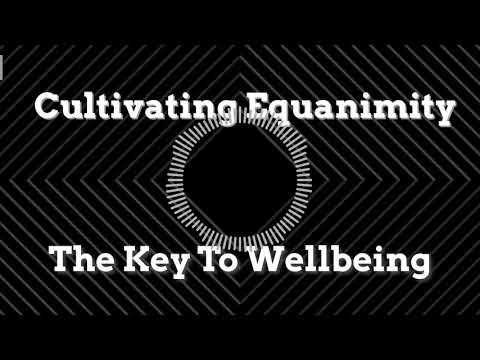 Cultivating Equanimity: The Key To Wellbeing - Guided Meditation