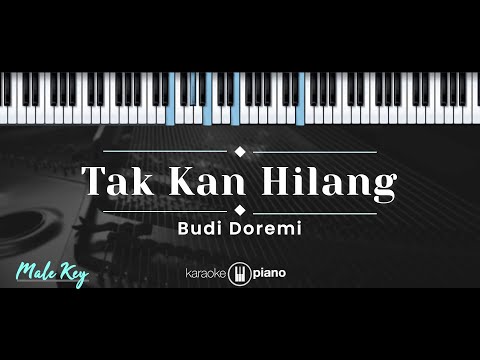 Tak Kan Hilang – Budi Doremi (KARAOKE PIANO - MALE KEY)