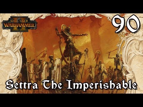 Total War: Warhammer 2 - Settra - ''Barak Varr Breaks'' [90]