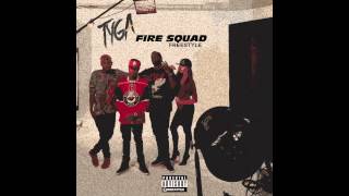 Tyga - Fire Squad (Freestyle)