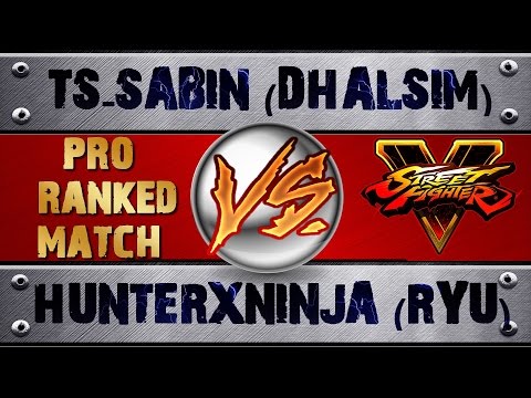 Street Fighter V TS-SABIN (DHALSIM) VS HUNTERXNINJA (RYU) PRO RANKED MATCH - VER 1.01 HD