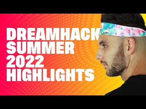 Dreamhack Summer 2022 Highlights