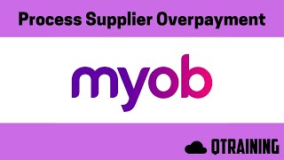 MYOB | Process a Supplier Overpayment