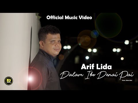 Arif Lida - Dalam Ibo Denai Pai (Official Music Video)