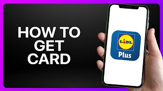 How To Get Lidl Plus Card Tutorial