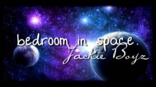 Jackie Boyz - Bedroom in space.