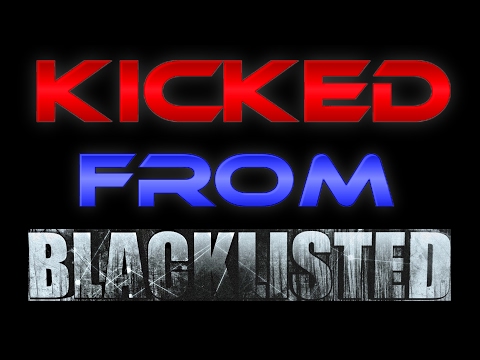 Kicked from Blacklisted