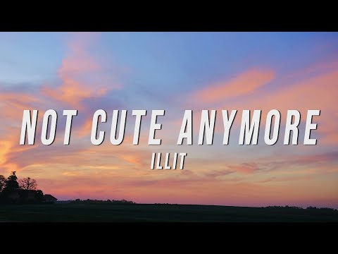 ILLIT - Not Cute Anymore (Sped Up) [Lyrics]