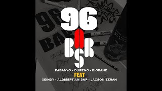 Download lagu 96 BARS - FABANYO - DJIPENG - BIGBANE - XEINDY - ALDYSEPTIAN 3NP - FT JACSON ZERAN mp3