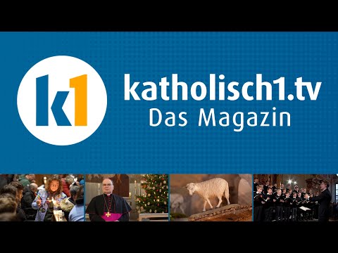 katholisch1.tv - das Magazin vom 21.12.2025