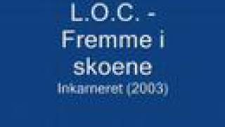L.O.C. - Fremme i skoene + Altid Problemer