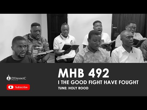 MHB 492 - I The Good Fight Have Fought | YourSundayHymn | DYnamiCChoir