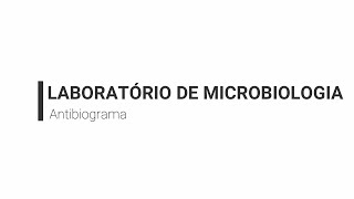 Video Aula 9 - Microbiologia / Antibiograma