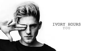 Ivory Hours - You (Lyric Video)