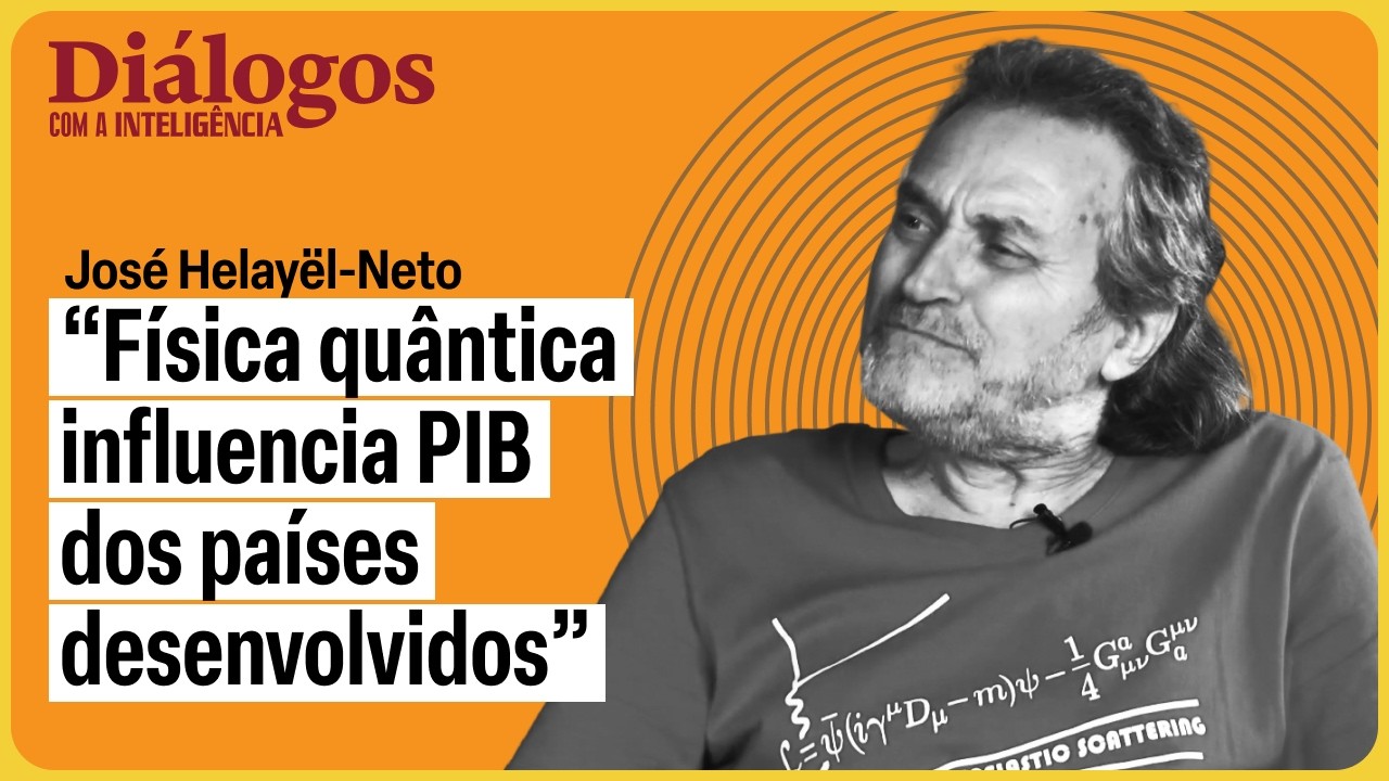José Helayël-Neto: “70% do PIB dos países desenvolvidos se deve à física quântica" | Diálogos