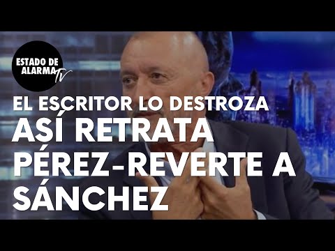 El mediático escritor Pérez-Reverte retrata a Sánchez y lo destroza: “Si mi hija se casara con él…”