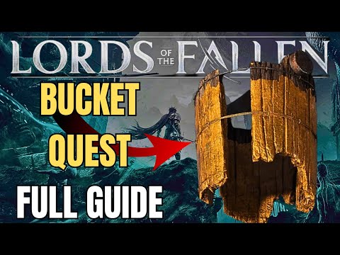 Lords of the Fallen - Way of the Bucket Full Quest Guide
