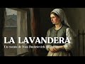 LA LAVANDERA (cuento completo) | Ivan Dmitrievich Aksharumov