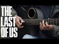 The Last of Us (Main Theme) | fingerstyle guitar