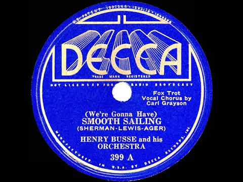 1935 Henry Busse - (We're Gonna Have) Smooth Sailing (Carl Grayson, vocal)