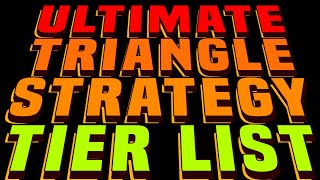 Ultimate Triangle Strategy Tier List! Fresh Save a