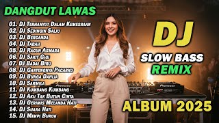 Download lagu DJ DANGDUT LAWAS SLOW BASS REMIX TERBARU 2025 || DJ TERHANYUT DALAM KEMESRAAN | DJ SEDINGIN SALJU mp3 Download lagu DJ DANGDUT LAWAS SLOW BASS REMIX TERBARU 2025 || DJ TERHANYUT DALAM KEMESRAAN | DJ SEDINGIN SALJU mp3