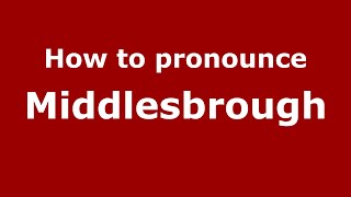 How to pronounce Middlesbrough