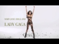 Lady Gaga - Mary Jane Holland (Leonardo ...