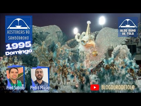Histórias do Sambódromo - 1995 (Domingo)