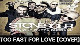 Stone Sour - Too Fast For Love (Cover) (Tradução)