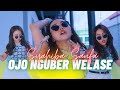 OJO NGUBER WELASE 'SYAHIBA SAUFA' Official Dj Remix