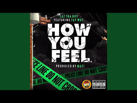How You Feel (feat. Tay Way)