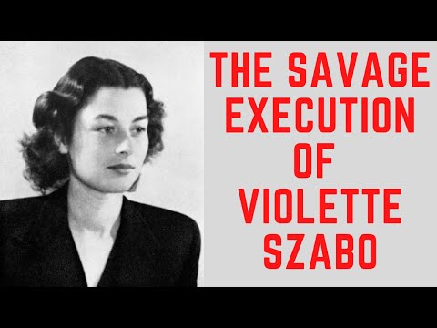 The SAVAGE Execution Of Violette Szabo - The SOE Spy Executed By The Nazis