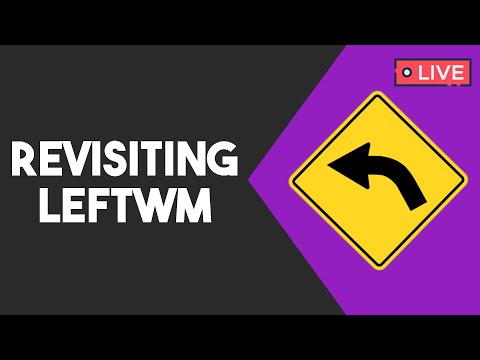 Revisiting LeftWM - Live!