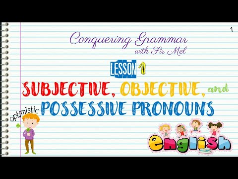 SUBJECTIVE, OBJECTIVE, POSSESSIVE PRONOUNS | CONQUERING GRAMMAR EP. 01