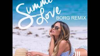 Jessi Malay - Summer Love (BORG REMIX)