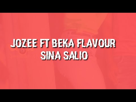 JOZEE FT BEKA FLAVOUR -SINA SALIO (Official_Video_Lyrivs)