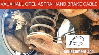 Vauxhall Opel Astra Hand Brake Cable Replacement. How to Change a Faulty Hand Brake Cable on Astra.