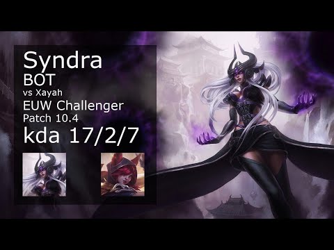 Syndra Bot vs Xayah - EUW Challenger 17/2/7 Patch 10.4 Gameplay